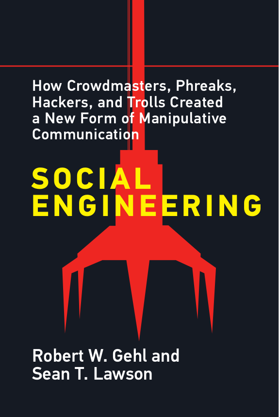 Social Engineering, a co-authored book by Robert W. Gehl and Sean Lawson