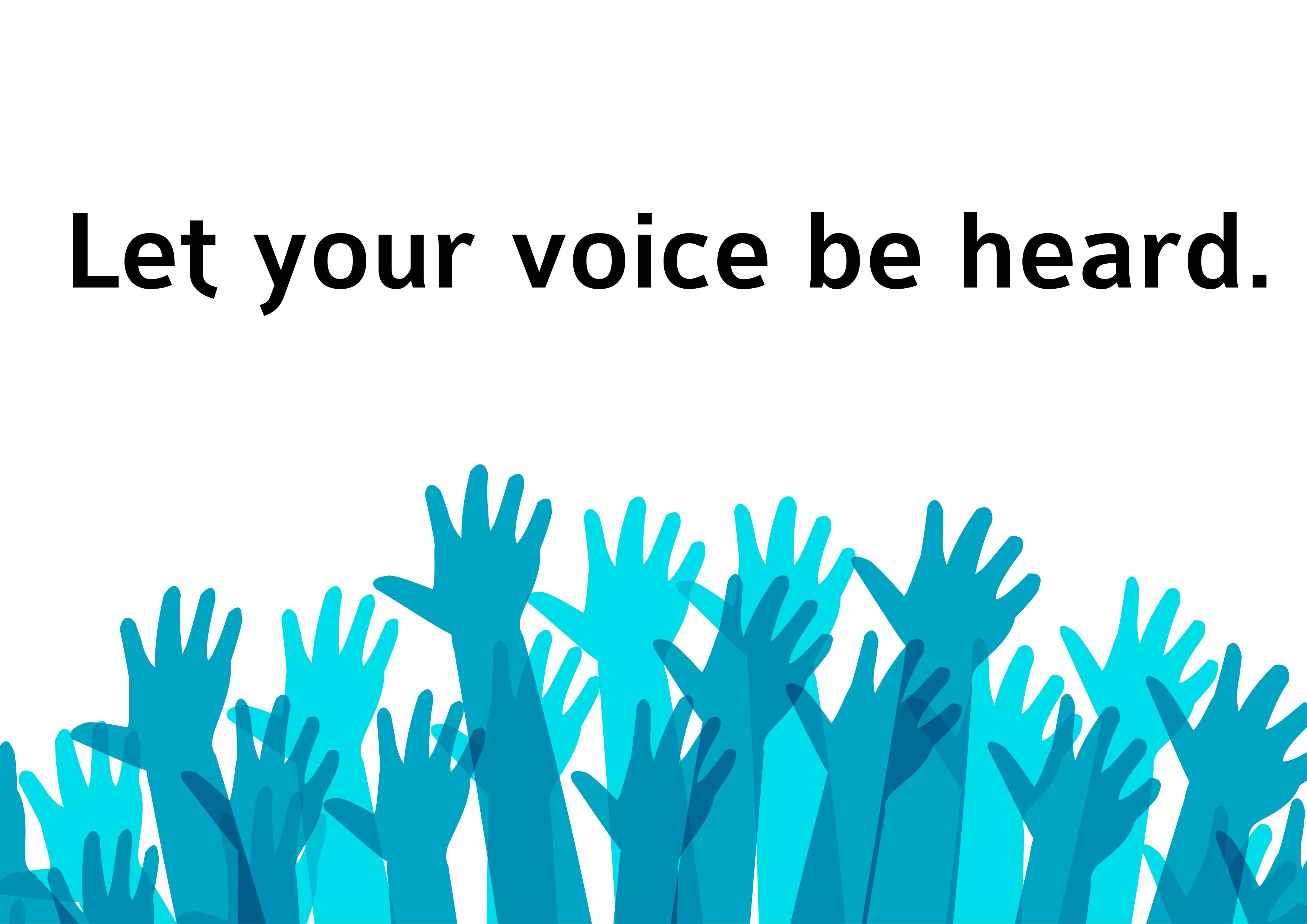 A cartoon image of many hands reaching up, with the caption 'Let your voice be heard.'