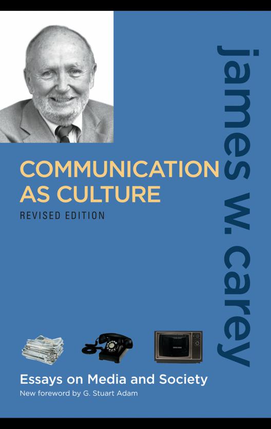 the cover of James W Carey's book Communication as Culture