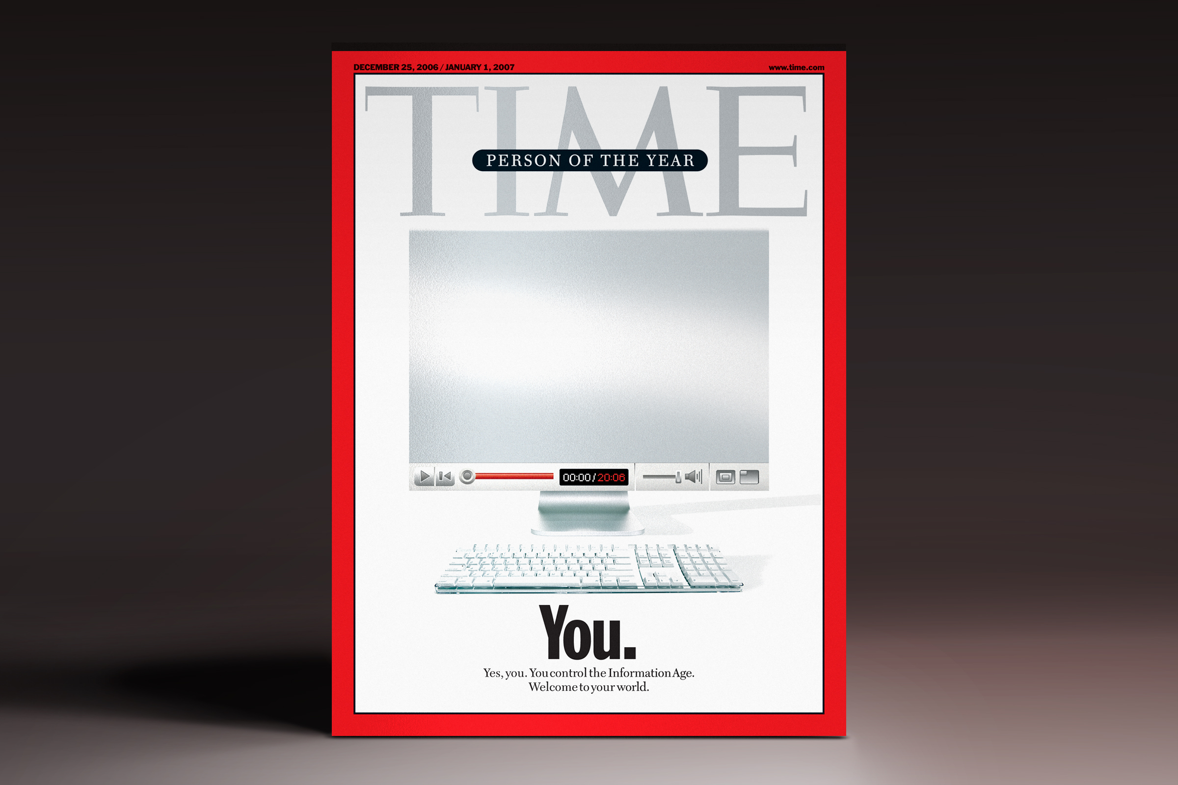 The cover of the December, 2006 issue of TIME magazine, which has a mirror that is made to look like a YouTube video. The person of the year that year was 'You.'